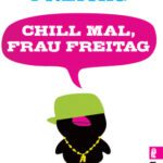 خرید و دانلود نسخه کامل کتاب Chill mal, Frau Freitag: Aus dem Alltag einer unerschrockenen Lehrerin