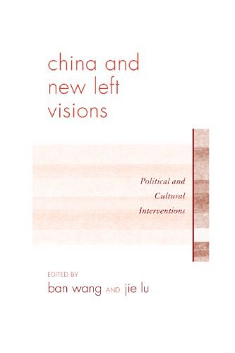 خرید و دانلود نسخه کامل کتاب China and New Left Visions: Political and Cultural Interventions_68e2b250b96f2.jpeg خرید و دانلود نسخه کامل کتاب China and New Left Visions: Political and Cultural Interventions