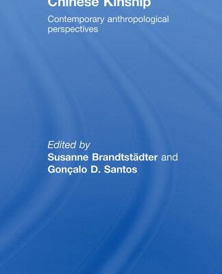 خرید و دانلود نسخه کامل کتاب Chinese Kinship: Contemporary Anthropological Perspectives (Routledge Contemporary China Series)