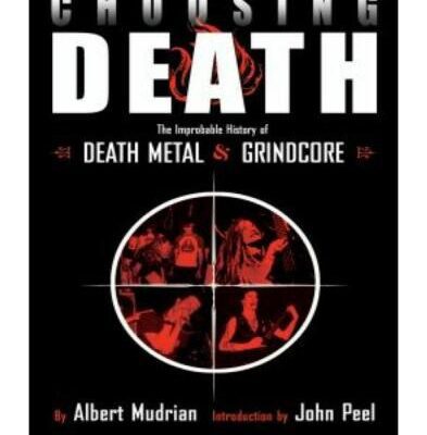 خرید و دانلود نسخه کامل کتاب Choosing Death: The Improbable History of Death Metal and Grindcore