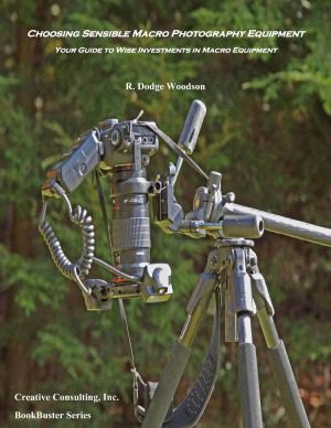 خرید و دانلود نسخه کامل کتاب Choosing Sensible Macro Photography Equipment  Your Guide to Wise Investments in Macro Equipment