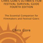 خرید و دانلود نسخه کامل کتاب Chris gore’s ultimate film festival survival guide: the essential companion for filmmakers and festival-goers (4th edition) –  +  Pdf