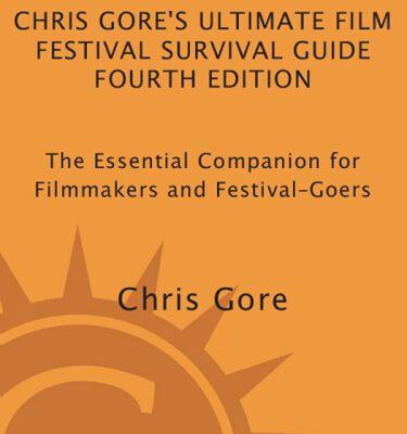 خرید و دانلود نسخه کامل کتاب Chris gore’s ultimate film festival survival guide: the essential companion for filmmakers and festival-goers (4th edition) –  +  Pdf