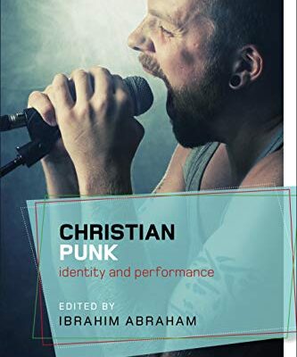خرید و دانلود نسخه کامل کتاب Christian Punk Identity and Performance (Bloomsbury Studies in Religion and Popular Music) [2020] – Original PDF