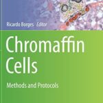 خرید و دانلود نسخه کامل کتاب Chromaffin Cells: Methods and Protocols