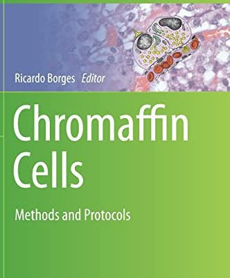 خرید و دانلود نسخه کامل کتاب Chromaffin Cells: Methods and Protocols