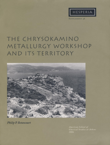 خرید و دانلود نسخه کامل کتاب Chrysokamino I: The Metallurgy Workshop and its Territory (Hesperia Supplement 36)_68f6660eac8b7.jpeg خرید و دانلود نسخه کامل کتاب Chrysokamino I: The Metallurgy Workshop and its Territory (Hesperia Supplement 36)