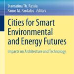خرید و دانلود نسخه کامل کتاب Cities for Smart Environmental and Energy Futures. Impacts on Architecture and Technology