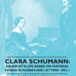 خرید و دانلود نسخه کامل کتاب Clara Schumann: an Artist’s Life Based on Material Found in Diaries and Letters – Vol I