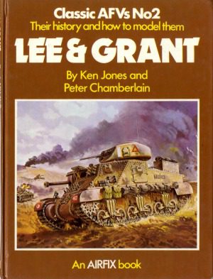 خرید و دانلود نسخه کامل کتاب Classic AFVs No.2 Their History and How to Model them  Lee & Grant