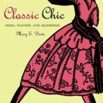 خرید و دانلود نسخه کامل کتاب Classic Chic: Music, Fashion, and Modernism