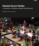 خرید و دانلود نسخه کامل کتاب Classical Concert Studies: A Companion to Contemporary Research and Performance