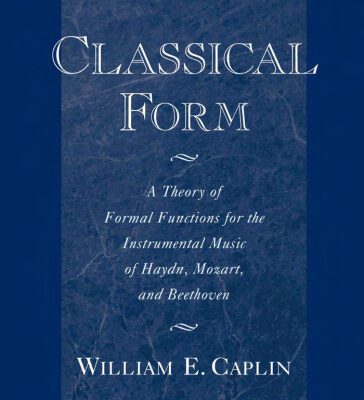 خرید و دانلود نسخه کامل کتاب Classical Form: A Theory of Formal Functions for the Instrumental Music of Haydn, Mozart, and Beethoven