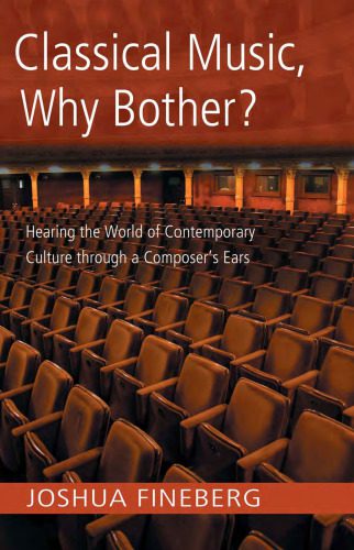 خرید و دانلود نسخه کامل کتاب Classical music why bother?: hearing the world of contemporary culture through a composer’s ears_68dfa5b2e011e.jpeg خرید و دانلود نسخه کامل کتاب Classical music why bother?: hearing the world of contemporary culture through a composer’s ears