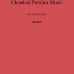 خرید و دانلود نسخه کامل کتاب Classical Persian Music: An Introduction