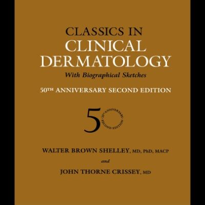 خرید و دانلود نسخه کامل کتاب Classics in Clinical Dermatology with Biographical Sketches, 50th Anniversary Second Edition