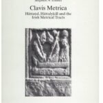 خرید و دانلود نسخه کامل کتاب Clavis Metrica: Háttatal, Háttalykill and the Irish Metrical Tracts