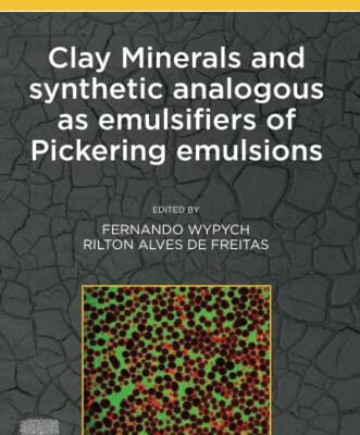 خرید و دانلود نسخه کامل کتاب Clay Minerals and Synthetic Analogous as Emulsifiers of Pickering Emulsions