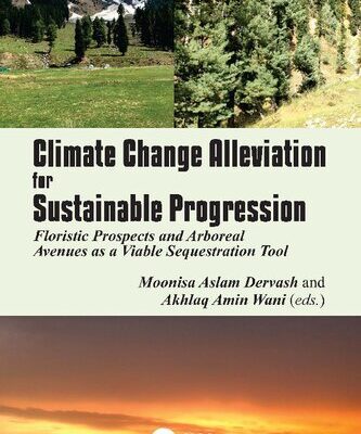 خرید و دانلود نسخه کامل کتاب Climate Change Alleviation for Sustainable Progression: Floristic Prospects and Arboreal Avenues as a Viable Sequestration Tool