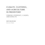 خرید و دانلود نسخه کامل کتاب Climate, Clothing, and Agriculture in Prehistory. Linking Evidence, Causes, and Effects