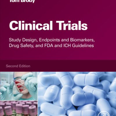 خرید و دانلود نسخه کامل کتاب Clinical Trials, Second Edition: Study Design, Endpoints and Biomarkers, Drug Safety, and FDA and ICH Guidelines