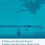 خرید و دانلود نسخه کامل کتاب Clothing the Spanish Empire