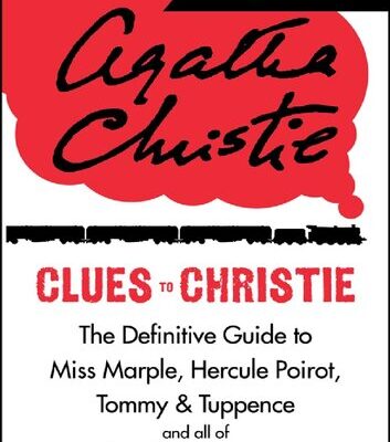 خرید و دانلود نسخه کامل کتاب Clues to Christie: The Definitive Guide to Miss Marple, Hercule Poirot, Tommy & Tuppence and All of Agatha Christie’s Mysteries