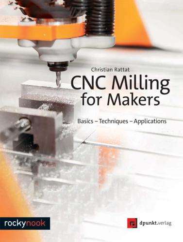 خرید و دانلود نسخه کامل کتاب CNC Milling for Makers: Basics – Techniques – Applications_68f3b26104d82.jpeg خرید و دانلود نسخه کامل کتاب CNC Milling for Makers: Basics – Techniques – Applications