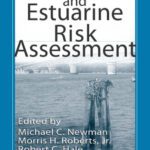 خرید و دانلود نسخه کامل کتاب Coastal and Estuarine Risk Assessment (Environmental and Ecological Risk Assessment)
