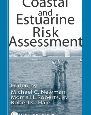 خرید و دانلود نسخه کامل کتاب Coastal and Estuarine Risk Assessment (Environmental and Ecological Risk Assessment)