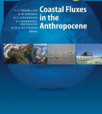 خرید و دانلود نسخه کامل کتاب Coastal Fluxes in the Anthropocene: The Land-Ocean Interactions in the Coastal Zone Project of the International Geosphere-Biosphere Programme (Global Change – The IGBP Series)