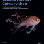 خرید و دانلود نسخه کامل کتاب Coastal Habitat Conservation: New Perspectives and Sustainable Development of Biodiversity in the Anthropocene