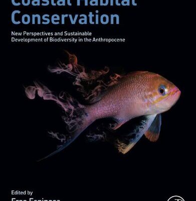 خرید و دانلود نسخه کامل کتاب Coastal Habitat Conservation: New Perspectives and Sustainable Development of Biodiversity in the Anthropocene
