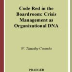 خرید و دانلود نسخه کامل کتاب Code Red in the Boardroom: Crisis Management as Organizational DNA