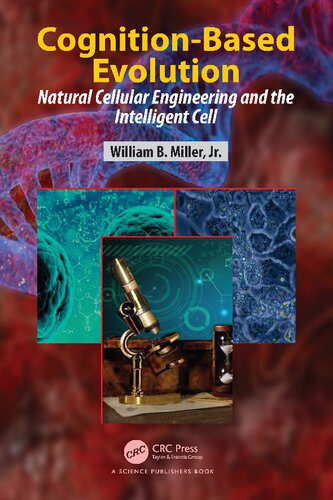 خرید و دانلود نسخه کامل کتاب Cognition-Based Evolution: Natural Cellular Engineering and the Intelligent Cell_68e10897e0a07.jpeg خرید و دانلود نسخه کامل کتاب Cognition-Based Evolution: Natural Cellular Engineering and the Intelligent Cell