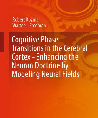 خرید و دانلود نسخه کامل کتاب Cognitive Phase Transitions in the Cerebral Cortex – Enhancing the Neuron Doctrine by Modeling Neural Fields