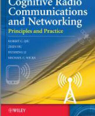 خرید و دانلود نسخه کامل کتاب Cognitive Radio Communication and Networking: Principles and Practice