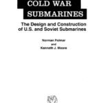 خرید و دانلود نسخه کامل کتاب Cold War Submarines: The Design and Construction of U.S. and Soviet Submarines, 1945-2001