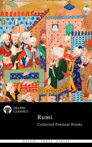 خرید و دانلود نسخه کامل کتاب Collected Poetical Works of Rumi (Delphi Classics)_68e0dd30b26ca.jpeg خرید و دانلود نسخه کامل کتاب Collected Poetical Works of Rumi (Delphi Classics)