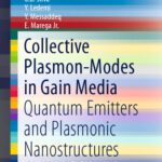 خرید و دانلود نسخه کامل کتاب Collective Plasmon-Modes in Gain Media: Quantum Emitters and Plasmonic Nanostructures