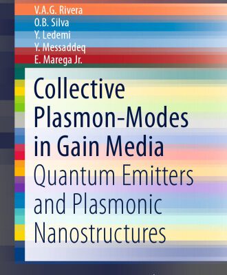 خرید و دانلود نسخه کامل کتاب Collective Plasmon-Modes in Gain Media: Quantum Emitters and Plasmonic Nanostructures