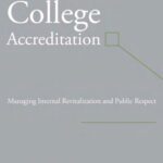 خرید و دانلود نسخه کامل کتاب College Accreditation: Managing Internal Revitalization and Public Respect