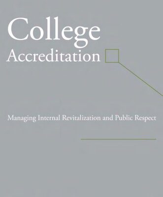 خرید و دانلود نسخه کامل کتاب College Accreditation: Managing Internal Revitalization and Public Respect