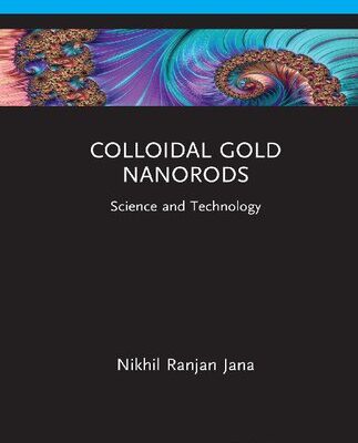 خرید و دانلود نسخه کامل کتاب Colloidal Gold Nanorods: Science and Technology