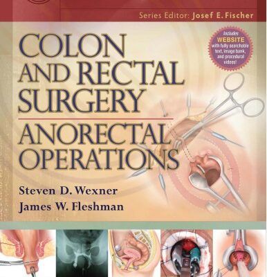 خرید و دانلود نسخه کامل کتاب Colon and Rectal Surgery Anorectal Operations