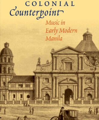 خرید و دانلود نسخه کامل کتاب Colonial Counterpoint: Music in Early Modern Manila (Currents in Latin Amer & Iberian Music)