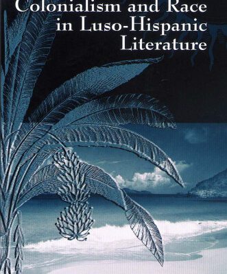 خرید و دانلود نسخه کامل کتاب Colonialism And Race in Luso-Hispanic Literature