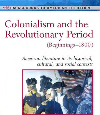 خرید و دانلود نسخه کامل کتاب Colonialism And The Revolutionary Period: (Beginnings-1800) (Background to American Literature)