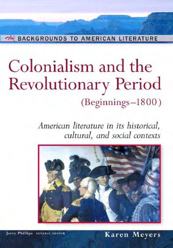 خرید و دانلود نسخه کامل کتاب Colonialism And The Revolutionary Period: (Beginnings-1800) (Background to American Literature)_68ec556966eca.jpeg خرید و دانلود نسخه کامل کتاب Colonialism And The Revolutionary Period: (Beginnings-1800) (Background to American Literature)