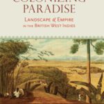 خرید و دانلود نسخه کامل کتاب Colonizing Paradise: Landscape and Empire in the British West Indies